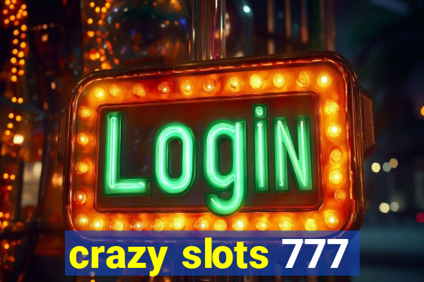 crazy slots 777